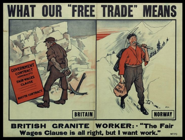 Plakat mit einem britischen Granitarbeiter vor einem Berg- und Baumhintergrund, mit dem Text 'Was unser Freihandel bedeutet - Britischer Granit Arbeiter - Die Fair Wage Klausel ist in Ordnung, aber ich will Arbeit.'